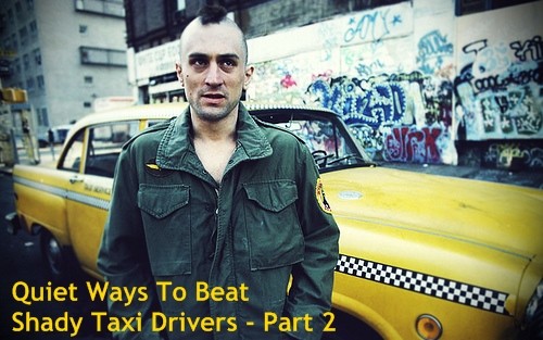 quiet ways to beat shady taxi drivers