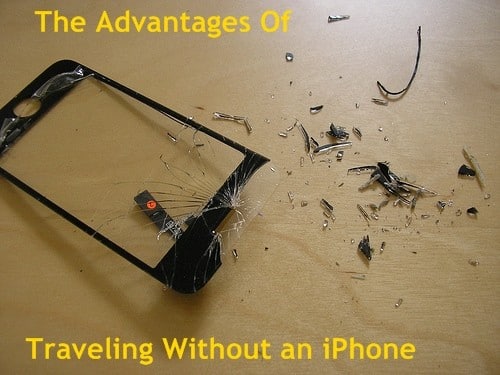 The Advantages Of Traveling Without An iPhone - foXnoMad